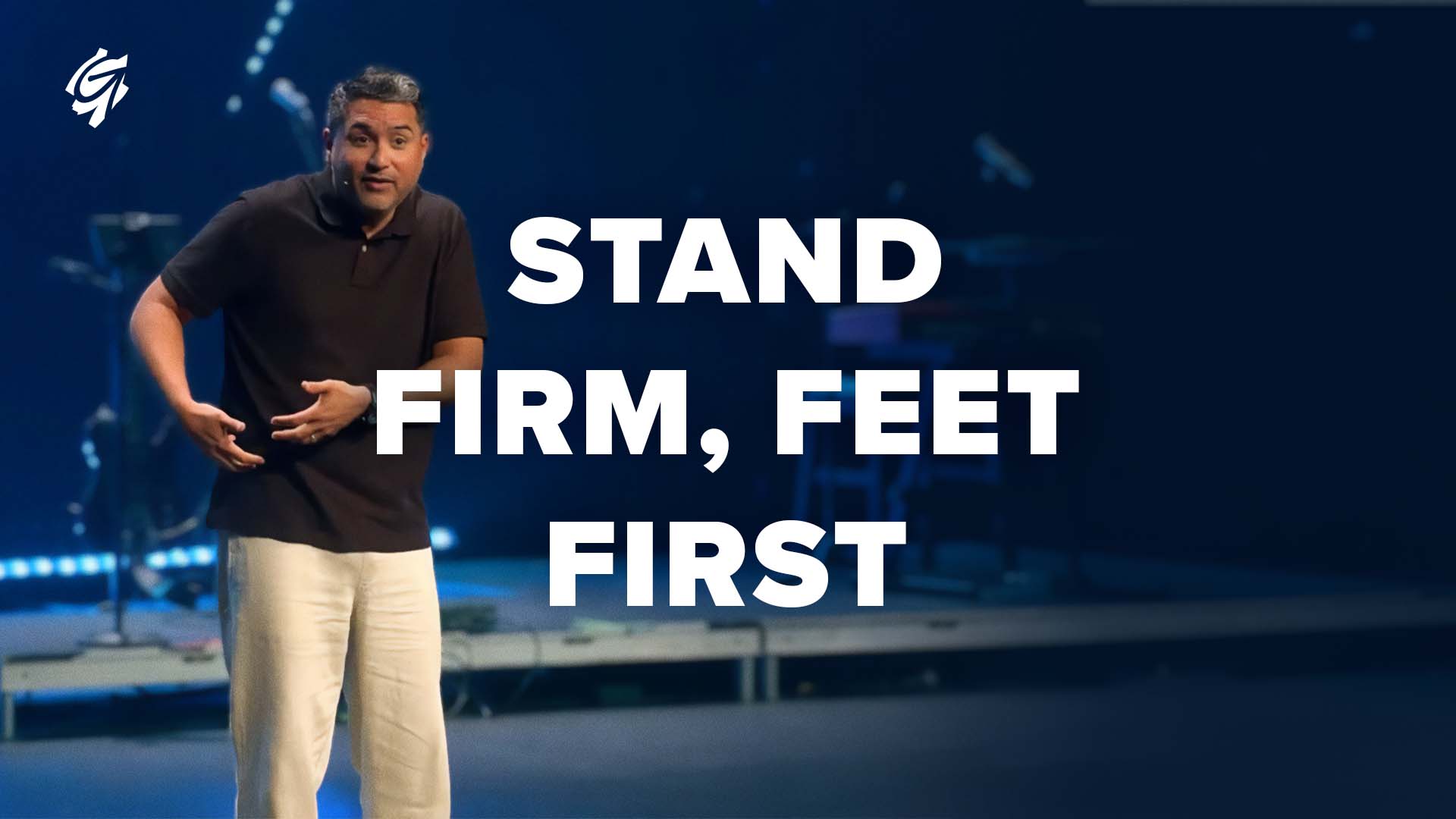 Stand Firm, Feet First